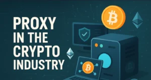 Проксі у криптоіндустрії: інфраструктура, без якої не вижити